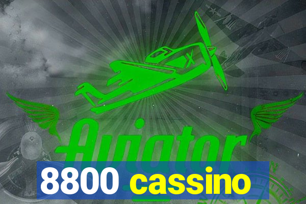 8800 cassino